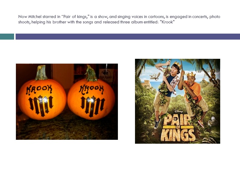 Now Mitchel starred in “Pair of kings,
